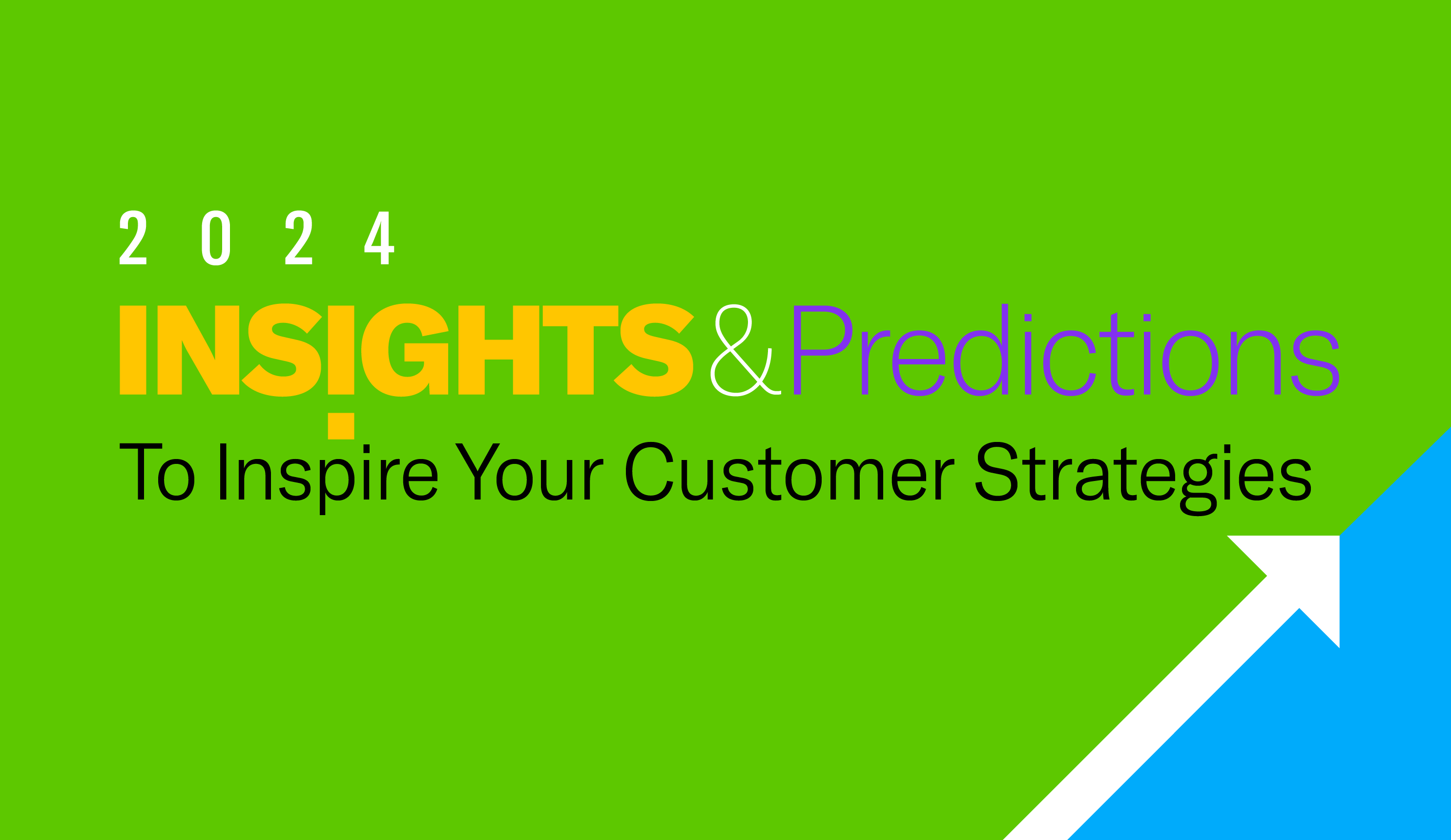 Insights & Trends to Inspire Your 2024 Customer Experience Strategies